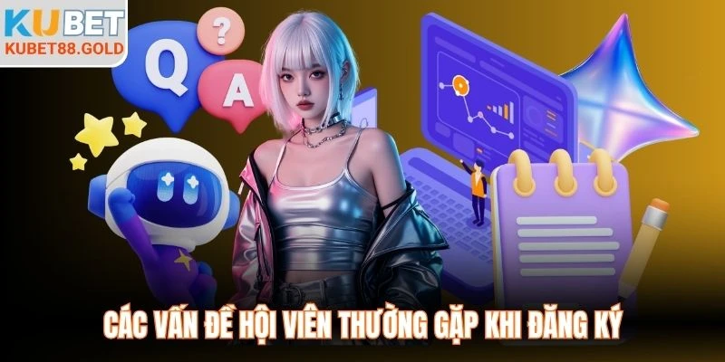 Các vấn đề hội viên thường gặp khi đăng ký