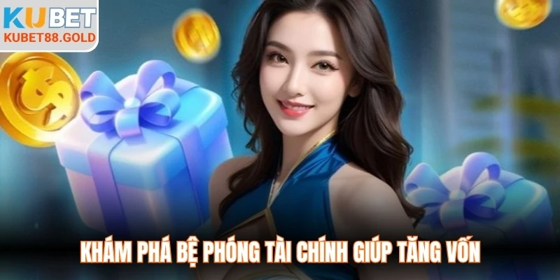 Khám phá bệ phóng tài chính giúp tăng vốn